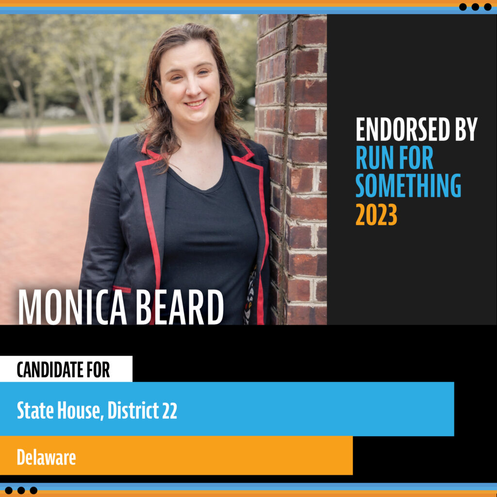 Monica Beard
Candidate for
State House, District 22
Delaware

Endorsed by Run For Something 2023